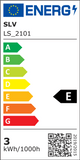 Energielabel für SLV LS_2101 mit Energieeffizienzklasse E und Verbrauch von 3 kWh/1000h.