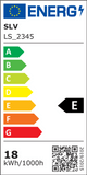 Energielabel SLV LS_2345 mit Energieeffizienzklasse E, Verbrauch 18 kWh pro 1000 Stunden.