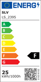 Energieeffizienzlabel SLV LS_2395 mit Klasse F und Verbrauch von 25 kWh pro 1000 Stunden